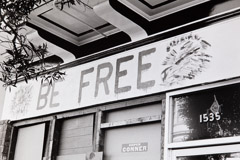 Ruth-Marion Baruch  -  “BE FREE” (sign), Haight-Ashbury 1967 / Silver Gelatin Print  -  